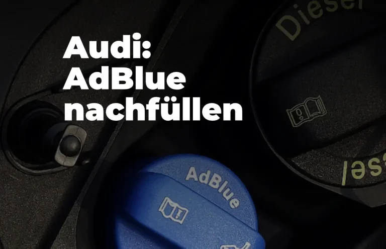 Audi AdBlue nachfüllen