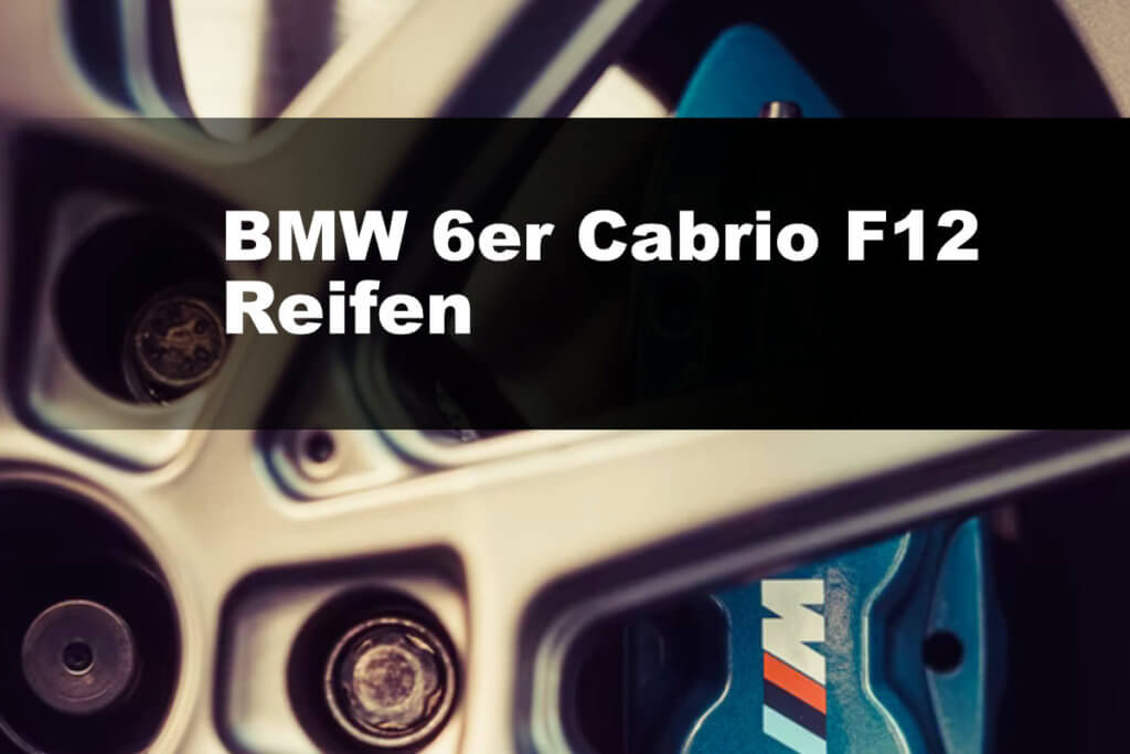 BMW 6er Cabrio F12 Reifengröße