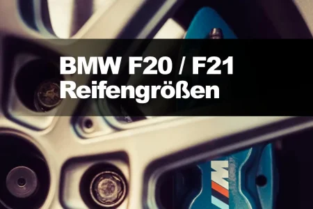 BMW F20 / F21 – Zugelassene Reifengrößen (1er)