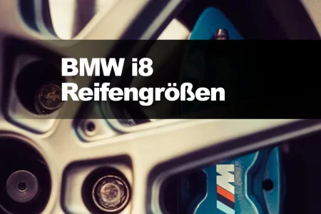 BMW  i8 – Zugelassene Reifengrößen