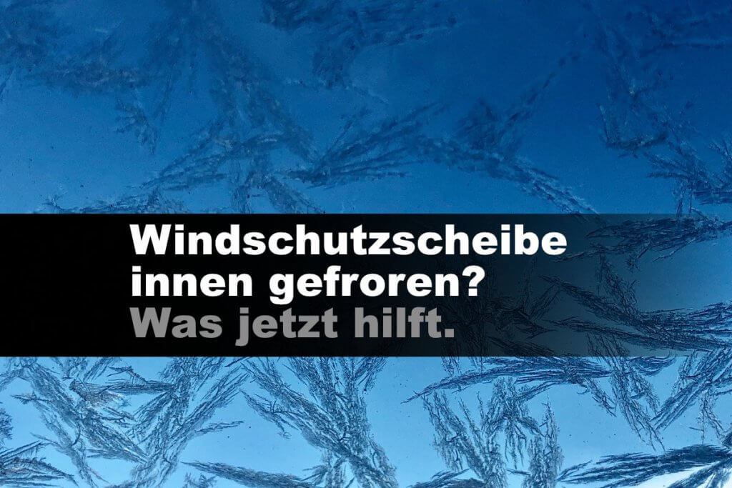 Winschutzscheibe innen gefroren