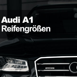 Audi A1 Reifengroessen