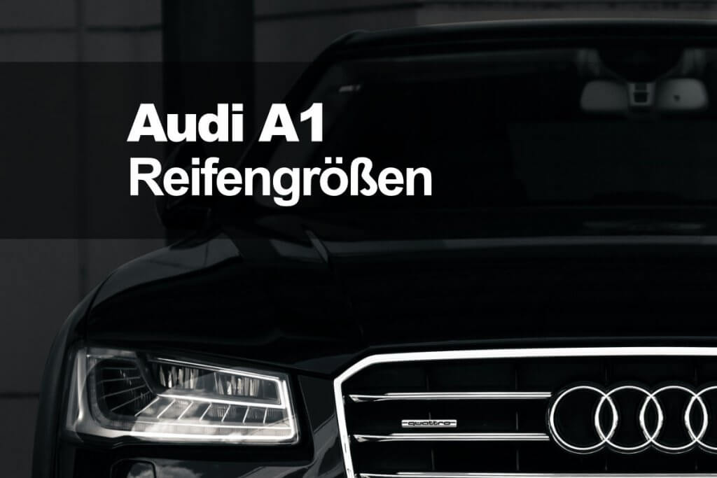 Audi A1 Reifengroessen