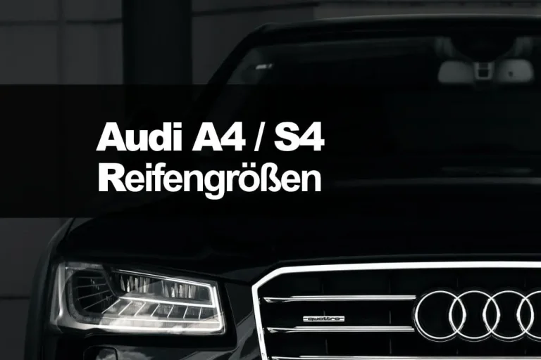 Audi A4 S4 RS4 Reifengroessen