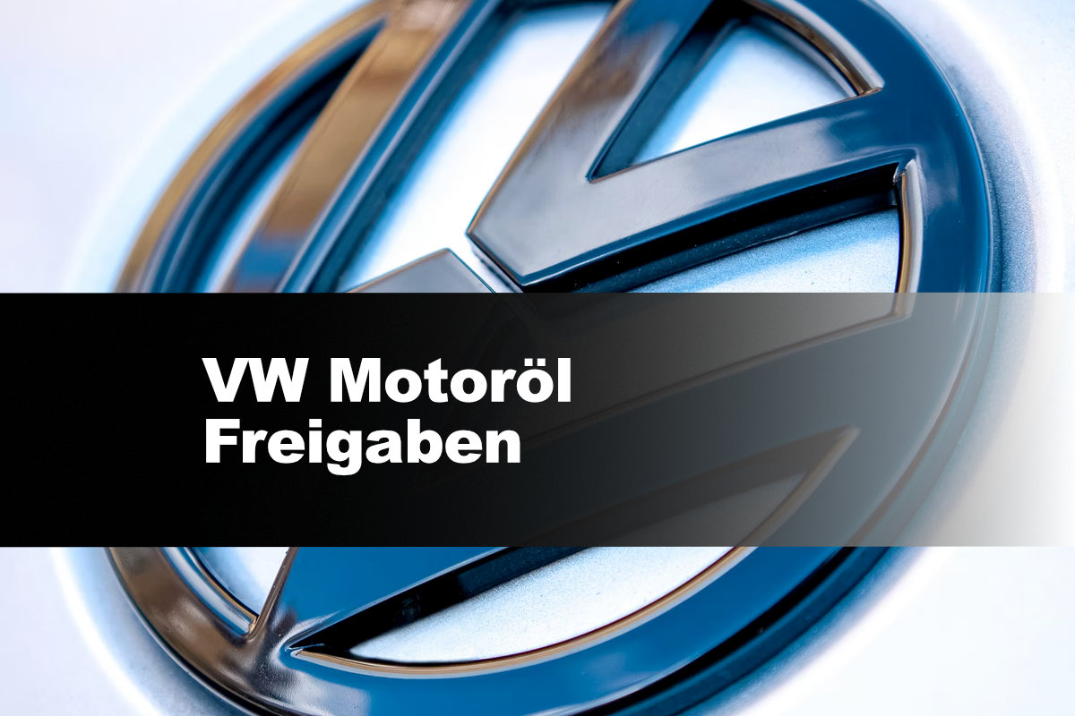 VW Motoröl Freigaben