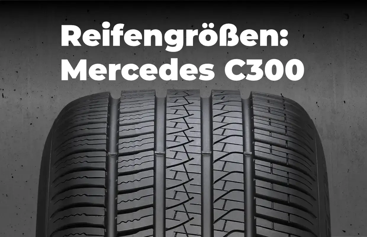 Mercedes C300 Reifengrößen