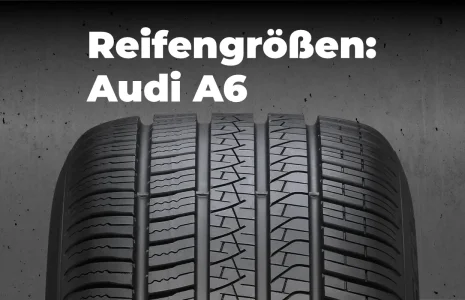 Audi A6 – Zugelassene Reifengrößen