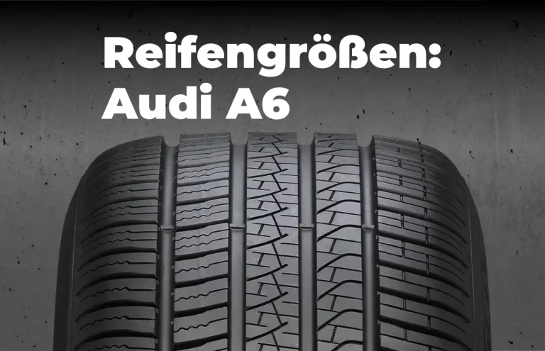 Audi A6 Reifengrößen