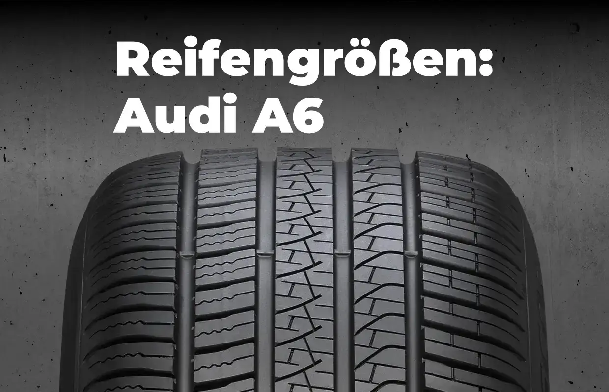 Audi A6 Reifengrößen