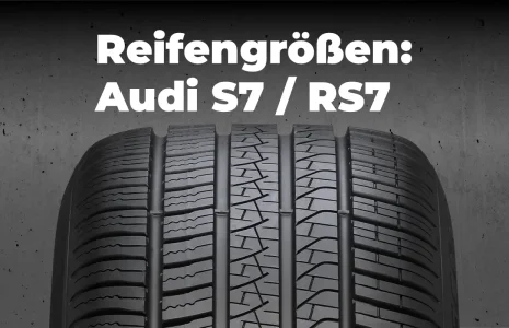Audi S7 / Audi RS7 – Zugelassene Reifengrößen