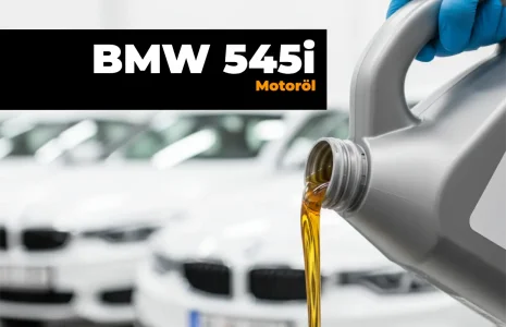 BMW 545i Motoröl – Alle Baujahre in der Übersicht
