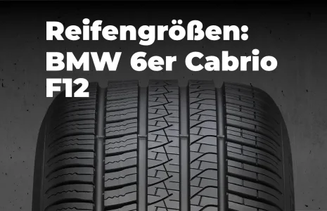 BMW F12: Zugelassene Reifengrößen (6er Cabrio)